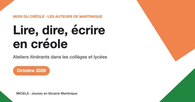 Ateliers itinérants Lire, dire, écrire en créole, octobre 2026