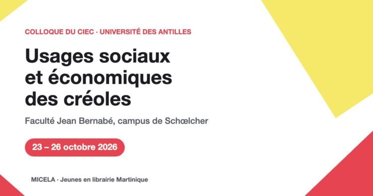 Colloque du CIEC, usages sociaux et économiques des créoles, 23-26 octobre 2026